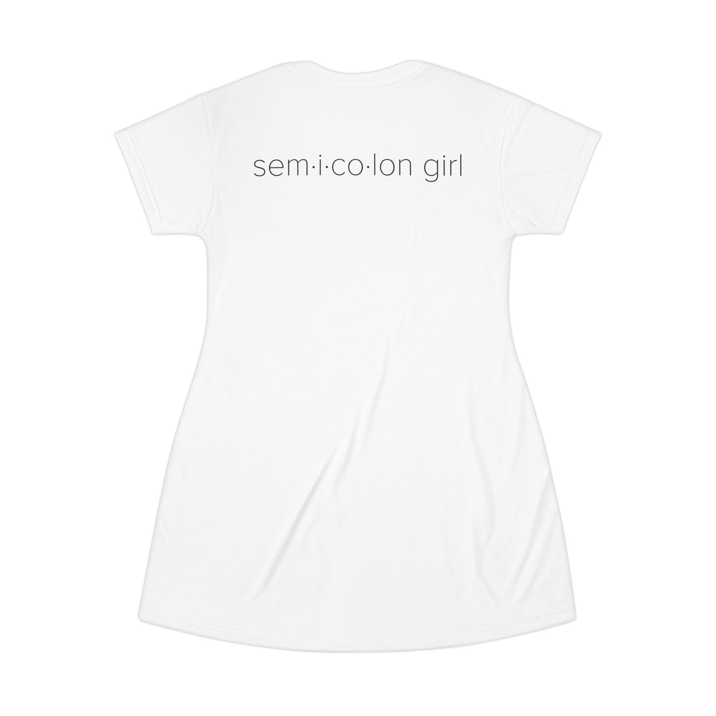 sem·i·co·lon girl by walterleonard T-Shirt Dress (AOP)