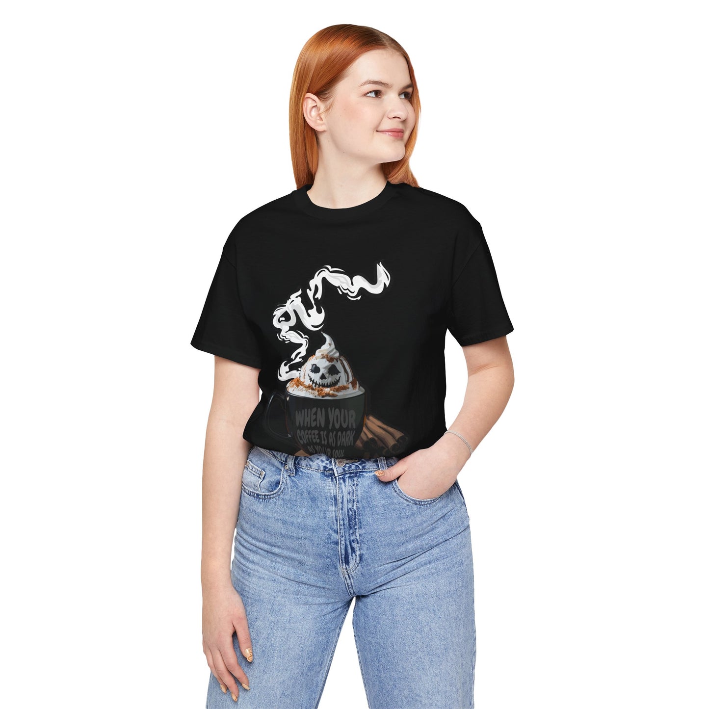 "When your coffee is as dark as your soul" Unisex Jersey Short Sleeve Tee