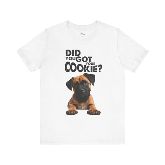 Did you got your cookie? Unisex Jersey Short Sleeve Tee