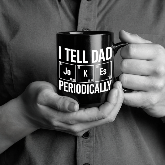 Dad Joke Mug, Funny Black Coffee Cup for Fathers, Great Gift for Dads, Science Lover Present, Periodic Table Design